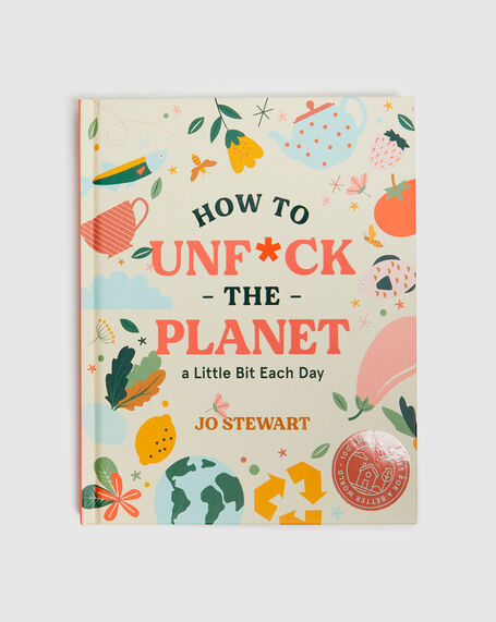 How To Unf*ck The Planet